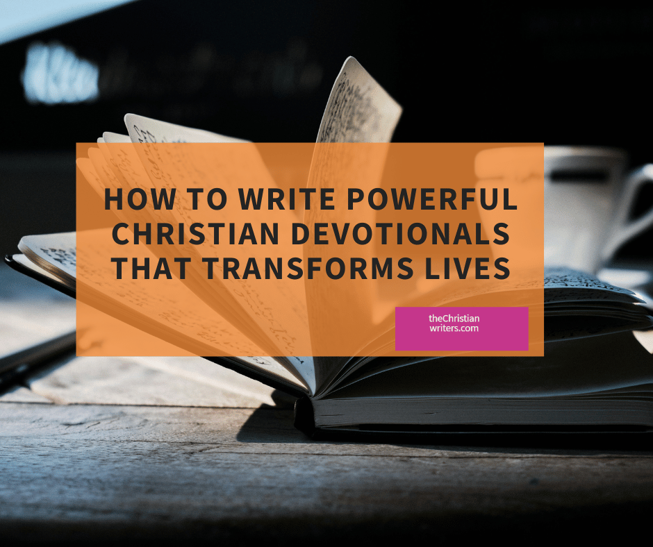 How to write powerful Christian devotionals that transforms lives